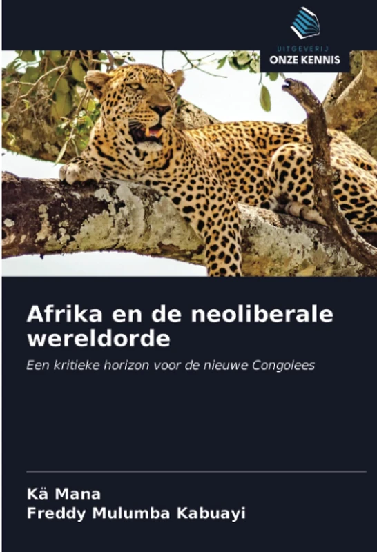 Afrika en de neoliberale wereldorde: Een kritieke horizon voor de nieuwe Congolees