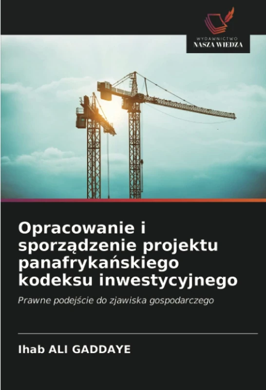 Opracowanie i sporządzenie projektu panafrykańskiego kodeksu inwestycyjnego: Prawne podejście do zjawiska gospodarczego