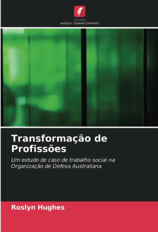 Transformação de Profissões: Um estudo de caso de trabalho social na Organização de Defesa Australiana