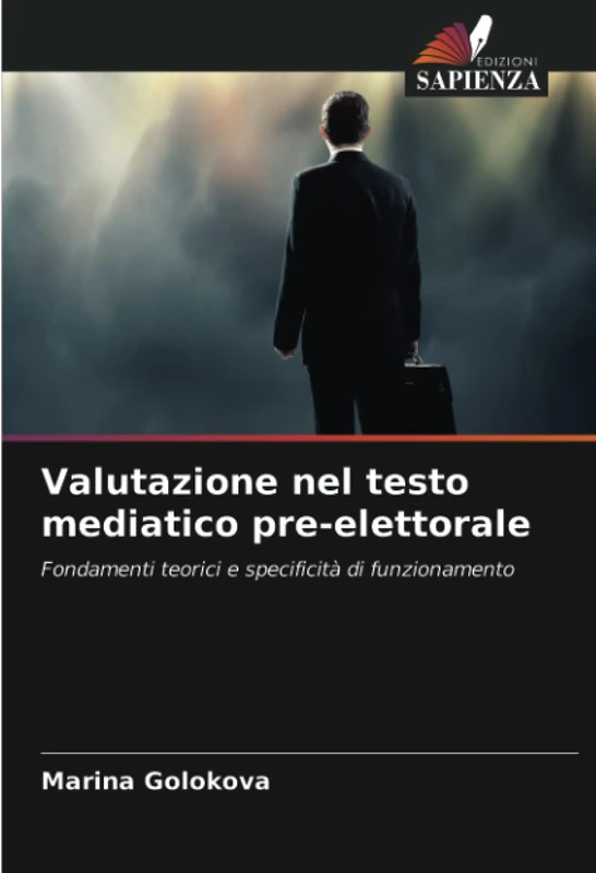 Valutazione nel testo mediatico pre-elettorale: Fondamenti teorici e specificità di funzionamento