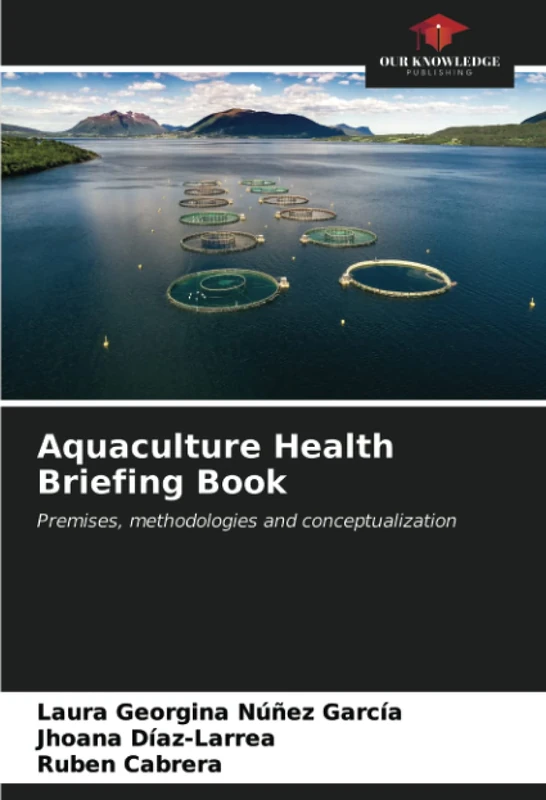 Aquaculture Health Briefing Book: Premises, methodologies and conceptualization