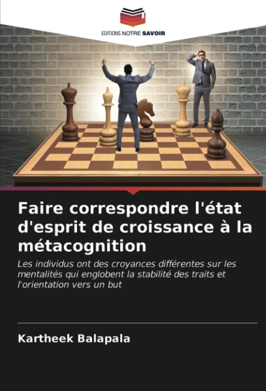 Faire correspondre l'état d'esprit de croissance à la métacognition: Les individus ont des croyances différentes sur les mentalités qui englobent la stabilité des traits et l'orientation vers un but - Image 1