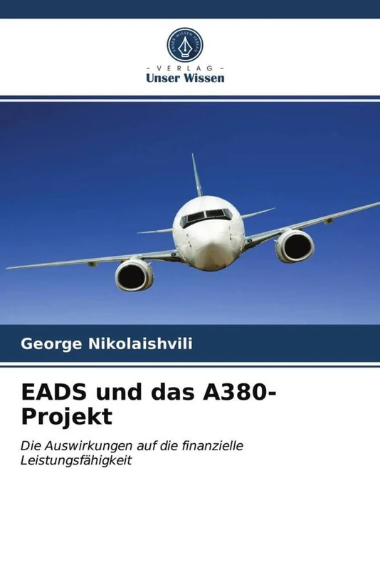 EADS und das A380-Projekt: Die Auswirkungen auf die finanzielle Leistungsfähigkeit