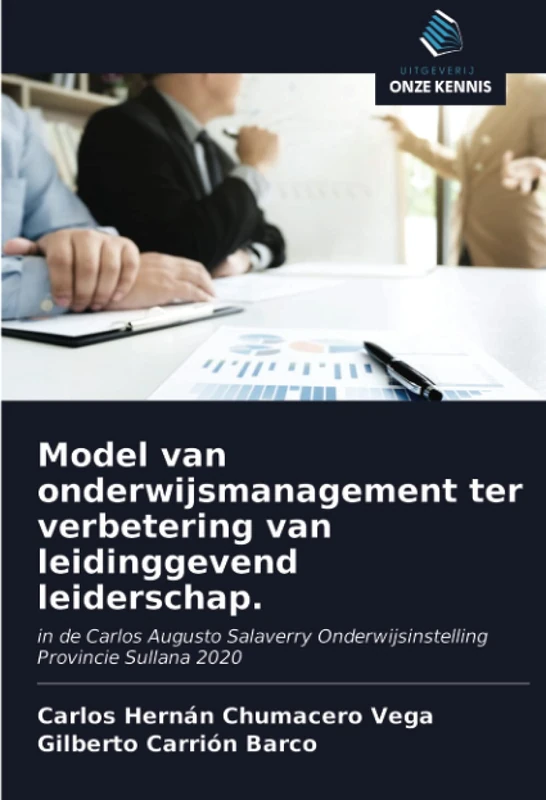 Model van onderwijsmanagement ter verbetering van leidinggevend leiderschap.: in de Carlos Augusto Salaverry Onderwijsinstelling Provincie Sullana 2020