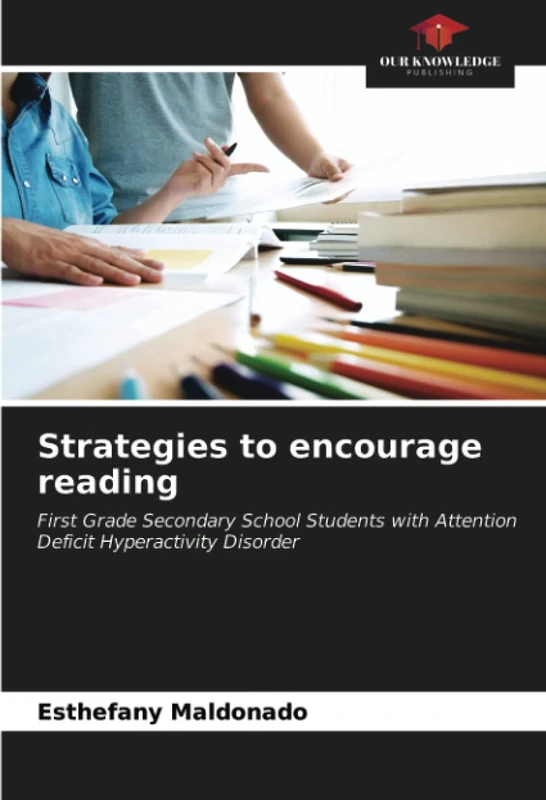Strategies to encourage reading: First Grade Secondary School Students with Attention Deficit Hyperactivity Disorder
