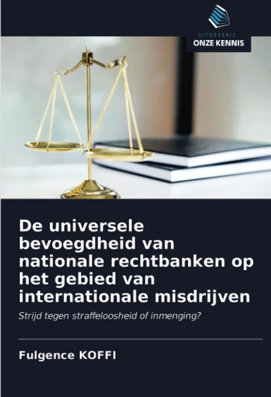 De universele bevoegdheid van nationale rechtbanken op het gebied van internationale misdrijven: Strijd tegen straffeloosheid of inmenging? - Image 1