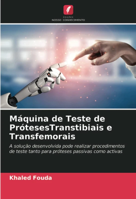Máquina de Teste de PrótesesTranstibiais e Transfemorais: A solução desenvolvida pode realizar procedimentos de teste tanto para próteses passivas como activas - Image 1