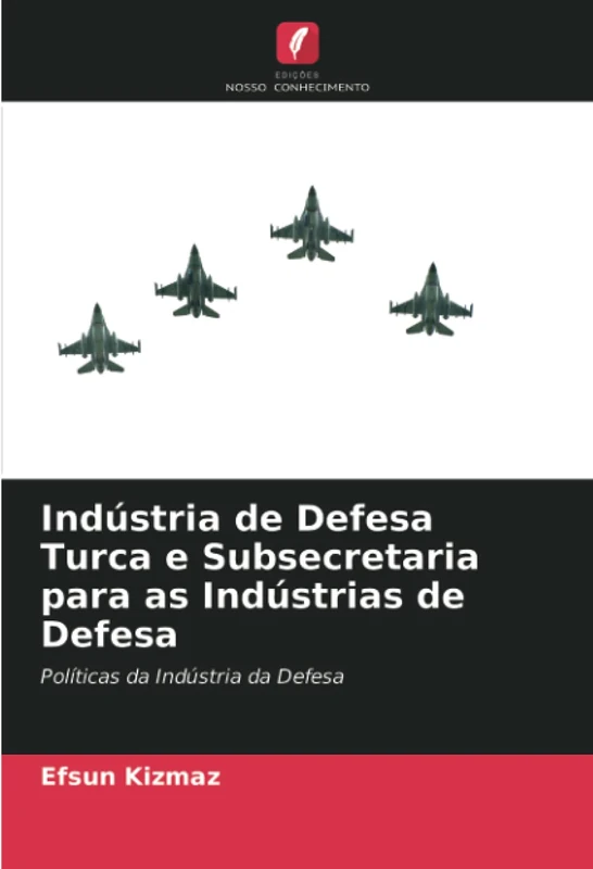 Indústria de Defesa Turca e Subsecretaria para as Indústrias de Defesa: Políticas da Indústria da Defesa - Image 1