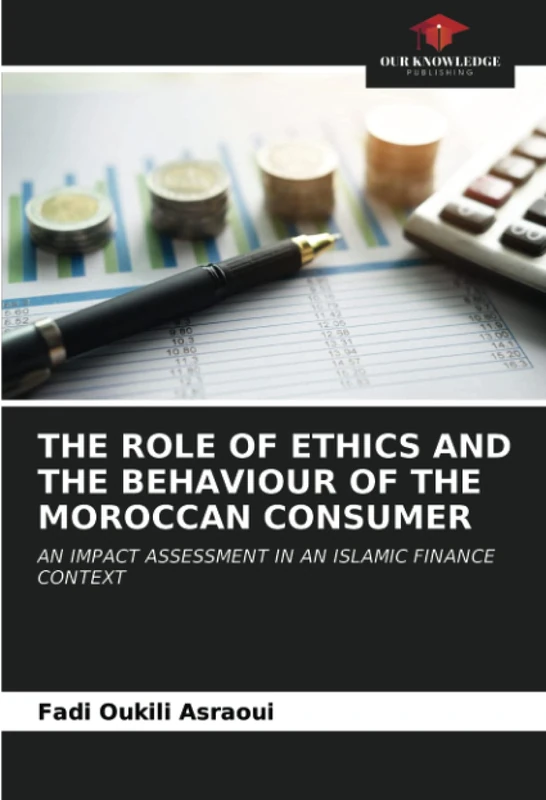 THE ROLE OF ETHICS AND THE BEHAVIOUR OF THE MOROCCAN CONSUMER: AN IMPACT ASSESSMENT IN AN ISLAMIC FINANCE CONTEXT - Image 1