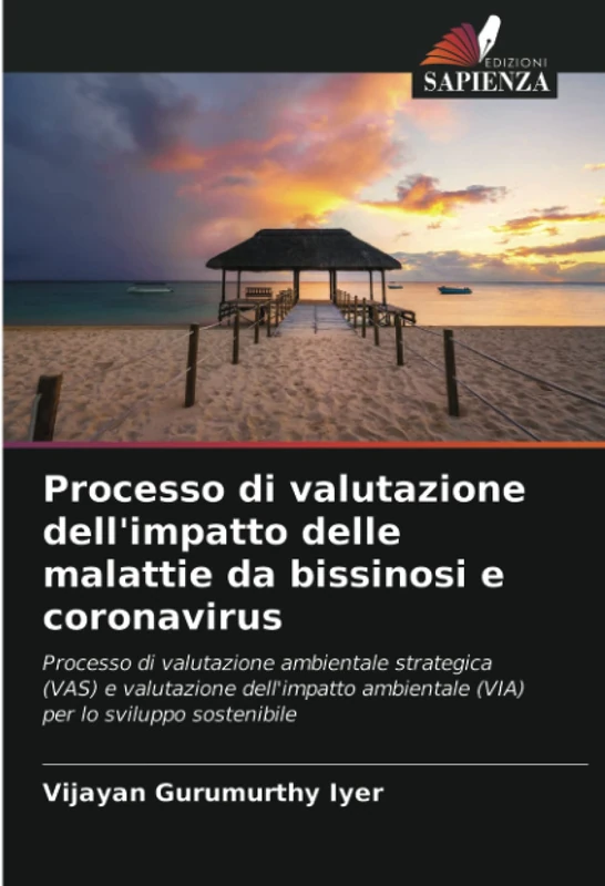 Processo di valutazione dell'impatto delle malattie da bissinosi e coronavirus: Processo di valutazione ambientale strategica (VAS) e valutazione ... ambientale (VIA) per lo sviluppo sostenibile