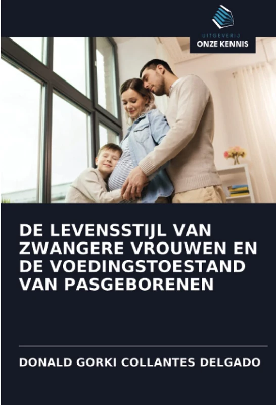 DE LEVENSSTIJL VAN ZWANGERE VROUWEN EN DE VOEDINGSTOESTAND VAN PASGEBORENEN