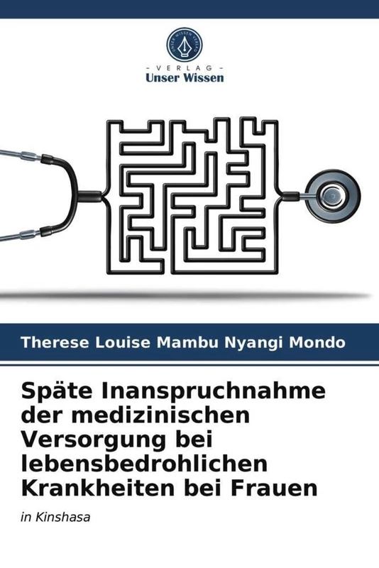 Späte Inanspruchnahme der medizinischen Versorgung bei lebensbedrohlichen Krankheiten bei Frauen: in Kinshasa - Image 1