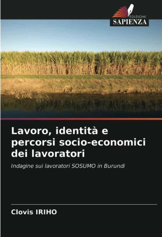 Lavoro, identità e percorsi socio-economici dei lavoratori: Indagine sui lavoratori SOSUMO in Burundi