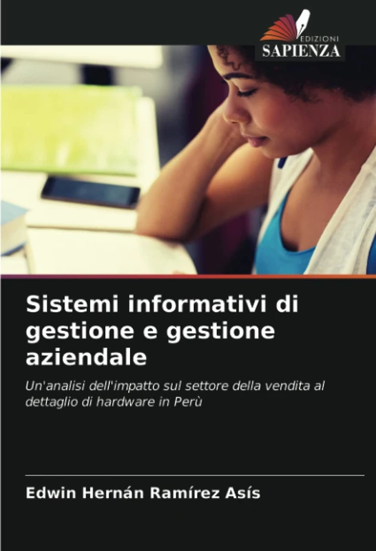 Sistemi informativi di gestione e gestione aziendale: Un'analisi dell'impatto sul settore della vendita al dettaglio di hardware in Perù