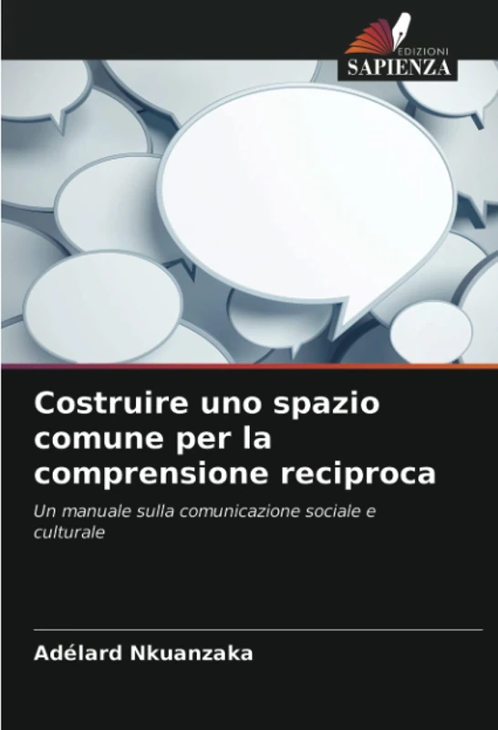 Costruire uno spazio comune per la comprensione reciproca: Un manuale sulla comunicazione sociale e culturale