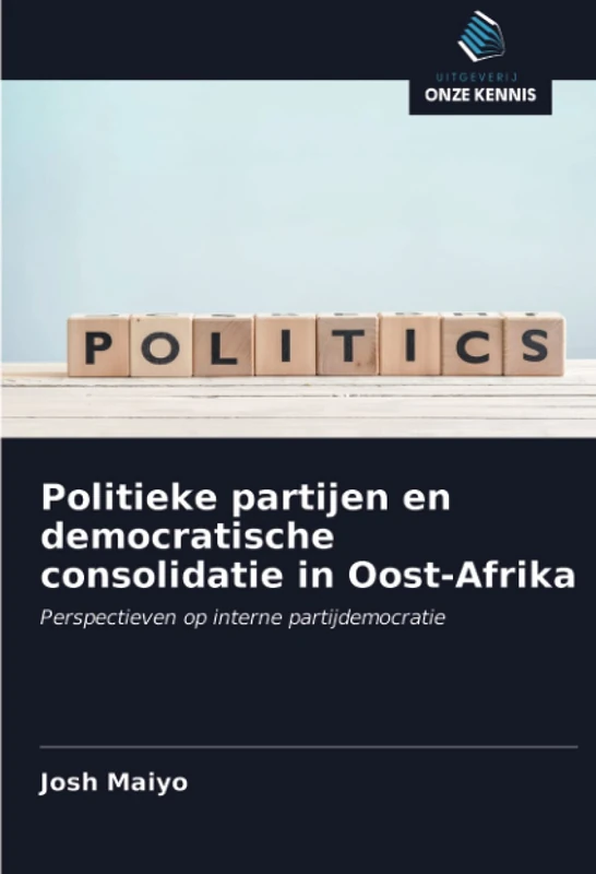 Politieke partijen en democratische consolidatie in Oost-Afrika: Perspectieven op interne partijdemocratie