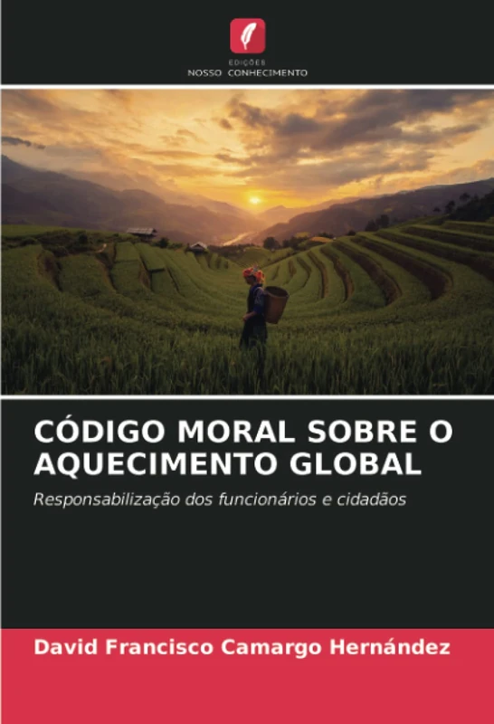 CÓDIGO MORAL SOBRE O AQUECIMENTO GLOBAL: Responsabilização dos funcionários e cidadãos - Image 1