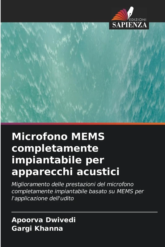 Microfono MEMS completamente impiantabile per apparecchi acustici: Miglioramento delle prestazioni del microfono completamente impiantabile basato su MEMS per l'applicazione dell'udito - Image 1