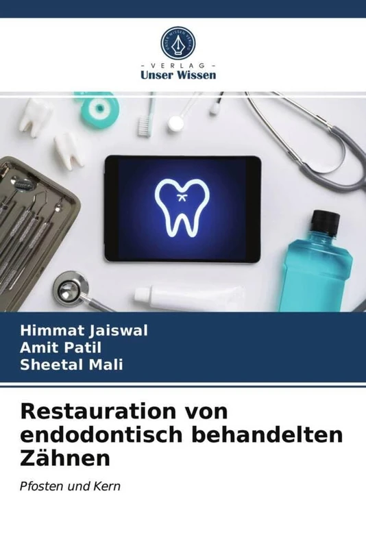 Restauration von endodontisch behandelten Zähnen: Pfosten und Kern