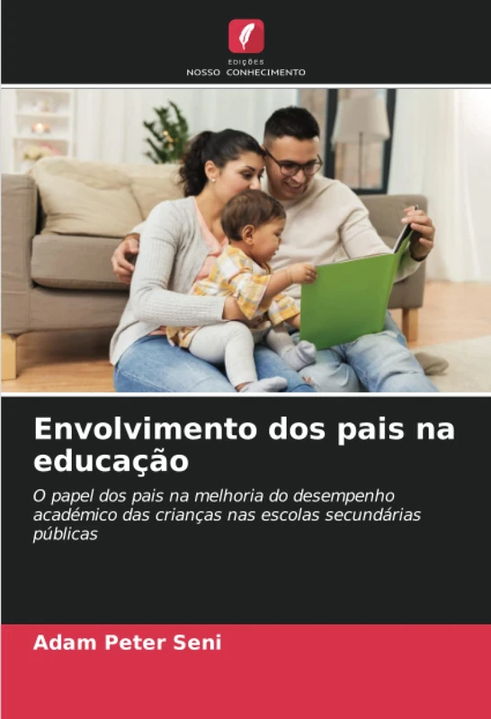 Envolvimento dos pais na educação: O papel dos pais na melhoria do desempenho académico das crianças nas escolas secundárias públicas - Image 1
