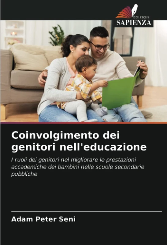 Coinvolgimento dei genitori nell'educazione: I ruoli dei genitori nel migliorare le prestazioni accademiche dei bambini nelle scuole secondarie pubbliche