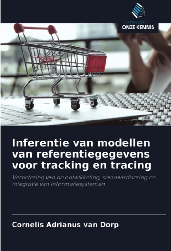 Inferentie van modellen van referentiegegevens voor tracking en tracing: Verbetering van de ontwikkeling, standaardisering en integratie van informatiesystemen