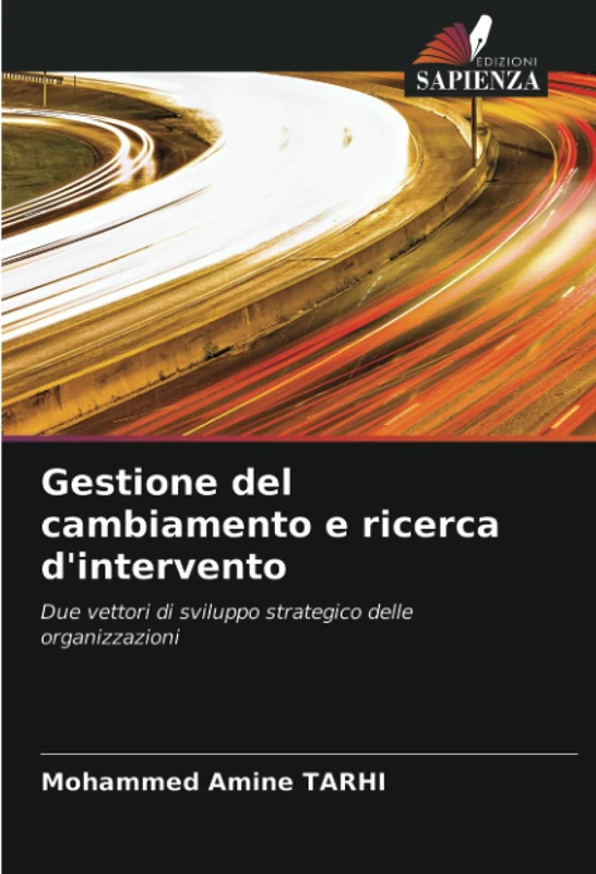 Gestione del cambiamento e ricerca d'intervento: Due vettori di sviluppo strategico delle organizzazioni