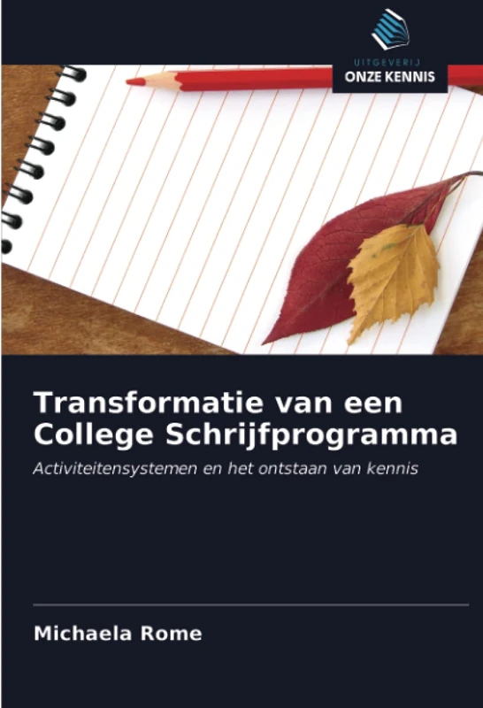 Transformatie van een College Schrijfprogramma: Activiteitensystemen en het ontstaan van kennis