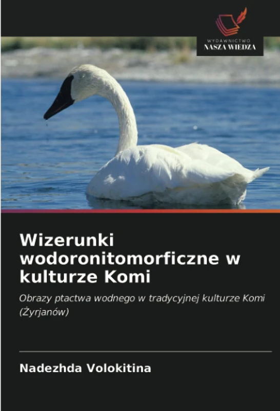 Wizerunki wodoronitomorficzne w kulturze Komi: Obrazy ptactwa wodnego w tradycyjnej kulturze Komi (Żyrjanów) - Image 1