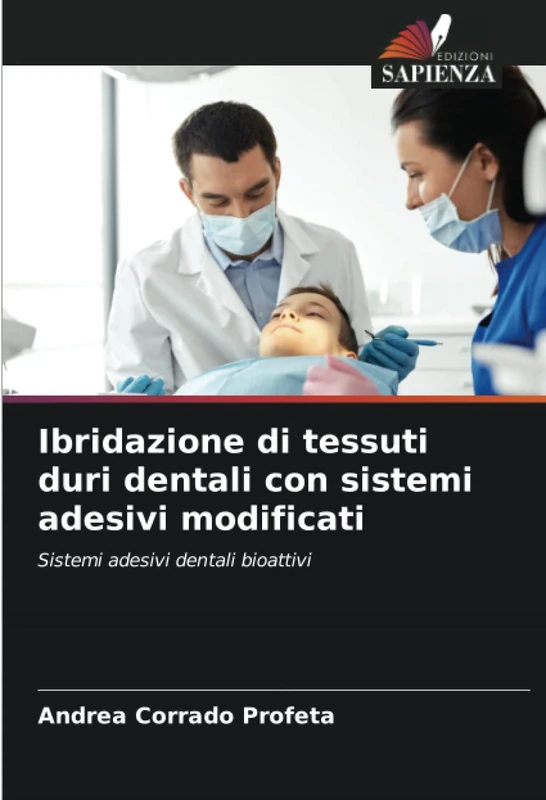 Ibridazione di tessuti duri dentali con sistemi adesivi modificati: Sistemi adesivi dentali bioattivi