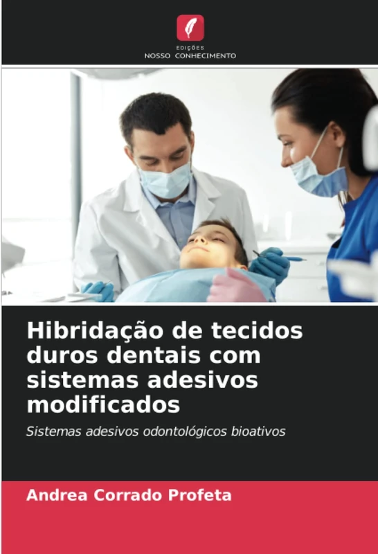 Hibridação de tecidos duros dentais com sistemas adesivos modificados: Sistemas adesivos odontológicos bioativos