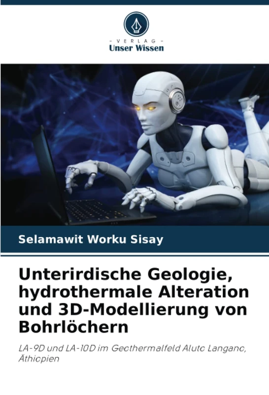 Unterirdische Geologie, hydrothermale Alteration und 3D-Modellierung von Bohrlöchern: LA-9D und LA-10D im Geothermalfeld Aluto Langano, Äthiopien - Image 1
