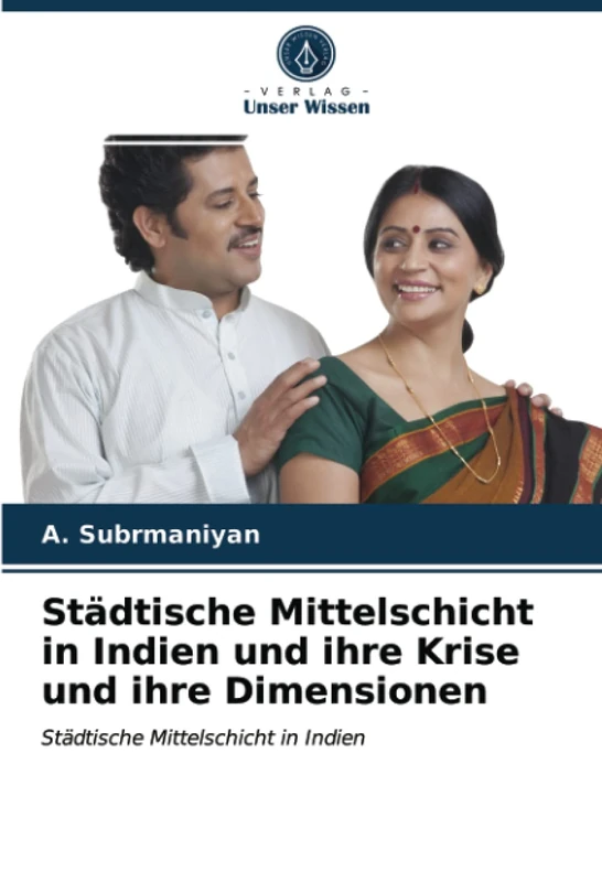 Städtische Mittelschicht in Indien und ihre Krise und ihre Dimensionen: Städtische Mittelschicht in Indien