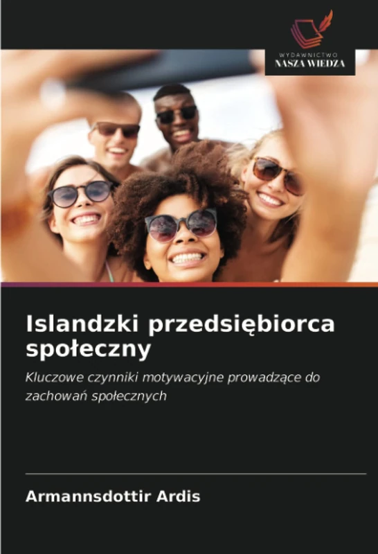 Islandzki przedsiębiorca społeczny: Kluczowe czynniki motywacyjne prowadzące do zachowań społecznych