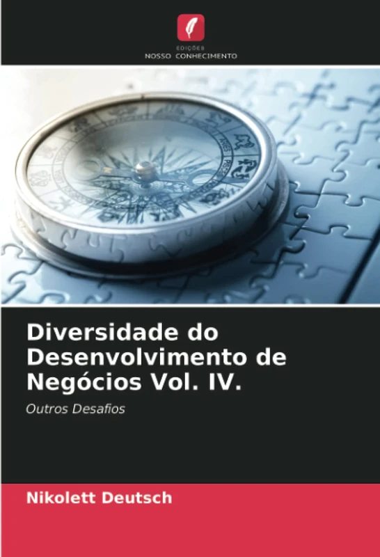 Diversidade do Desenvolvimento de Negócios Vol. IV.: Outros Desafios