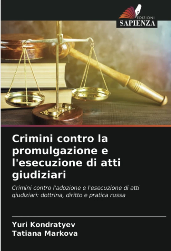 Crimini contro la promulgazione e l'esecuzione di atti giudiziari: Crimini contro l'adozione e l'esecuzione di atti giudiziari: dottrina, diritto e pratica russa