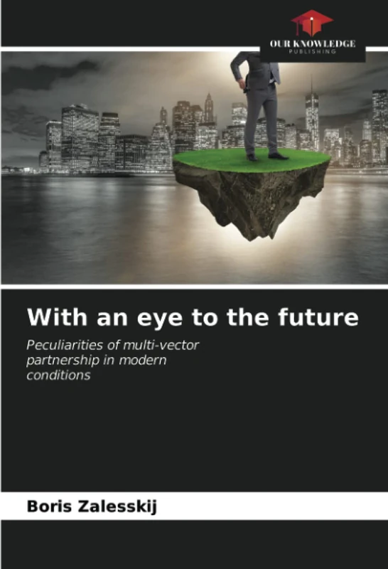 With an eye to the future: Peculiarities of multi-vectorpartnership in modernconditions - Image 1