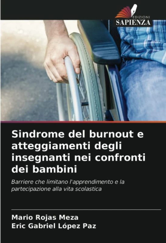 Sindrome del burnout e atteggiamenti degli insegnanti nei confronti dei bambini: Barriere che limitano l'apprendimento e la partecipazione alla vita scolastica