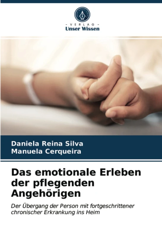 Das emotionale Erleben der pflegenden Angehörigen: Der Übergang der Person mit fortgeschrittener chronischer Erkrankung ins Heim
