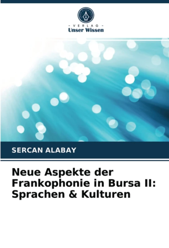 Neue Aspekte der Frankophonie in Bursa II: Sprachen & Kulturen