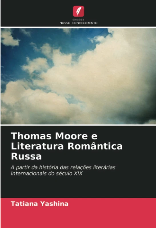 Thomas Moore e Literatura Romântica Russa: A partir da história das relações literárias internacionais do século XIX