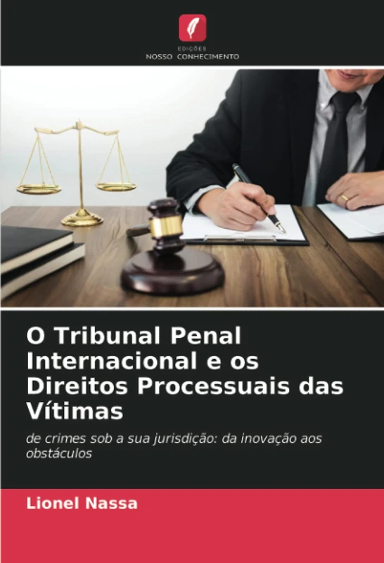 O Tribunal Penal Internacional e os Direitos Processuais das Vítimas: de crimes sob a sua jurisdição: da inovação aos obstáculos