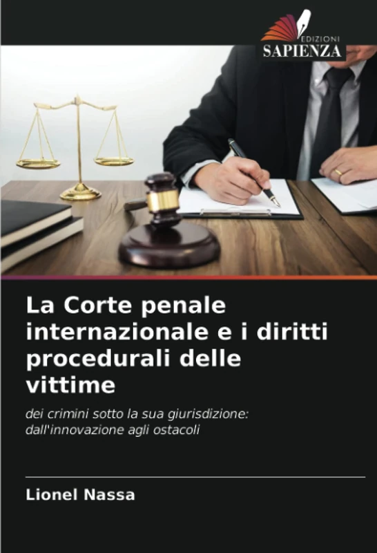 La Corte penale internazionale e i diritti procedurali delle vittime: dei crimini sotto la sua giurisdizione: dall'innovazione agli ostacoli