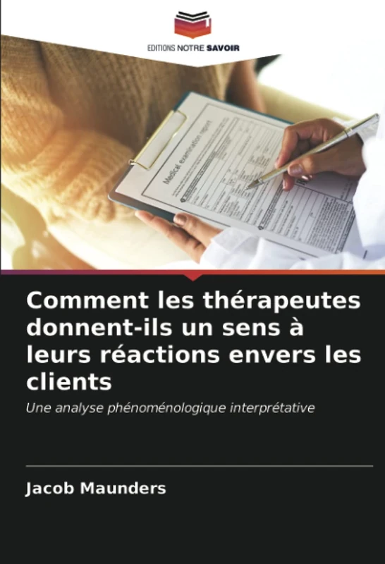 Comment les thérapeutes donnent-ils un sens à leurs réactions envers les clients: Une analyse phénoménologique interprétative - Image 1