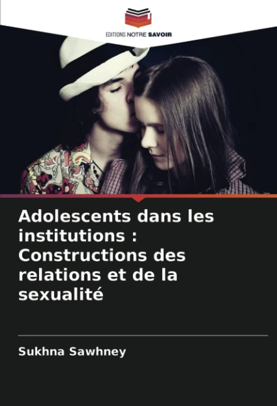 Adolescents dans les institutions : Constructions des relations et de la sexualité - Image 1