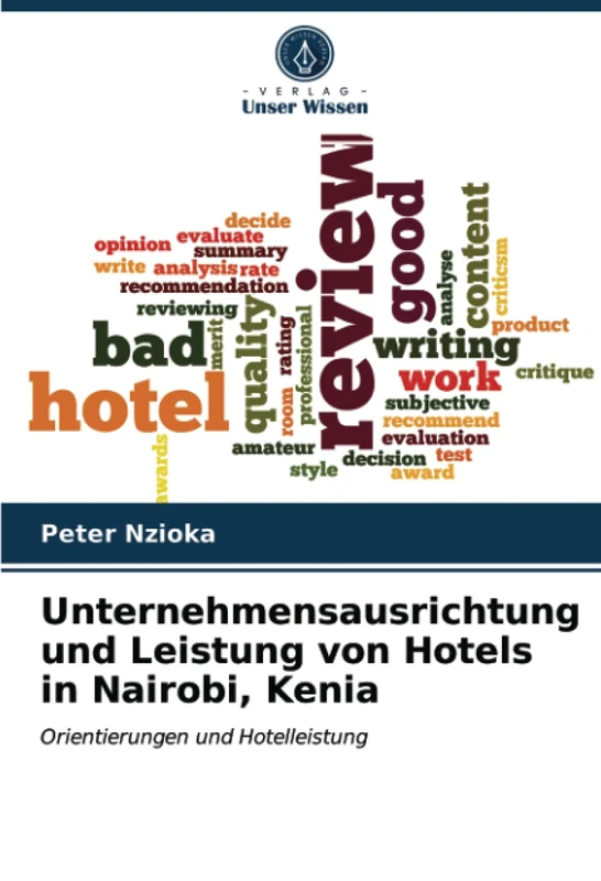 Unternehmensausrichtung und Leistung von Hotels in Nairobi, Kenia: Orientierungen und Hotelleistung