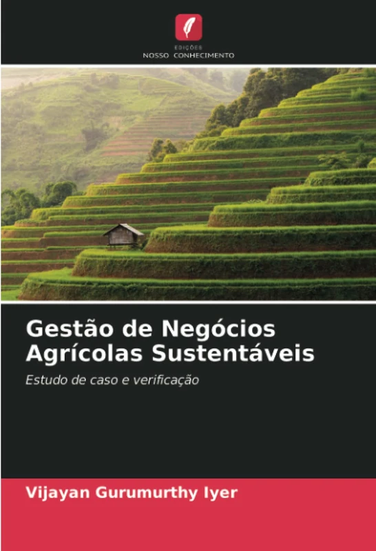 Gestão de Negócios Agrícolas Sustentáveis: Estudo de caso e verificação