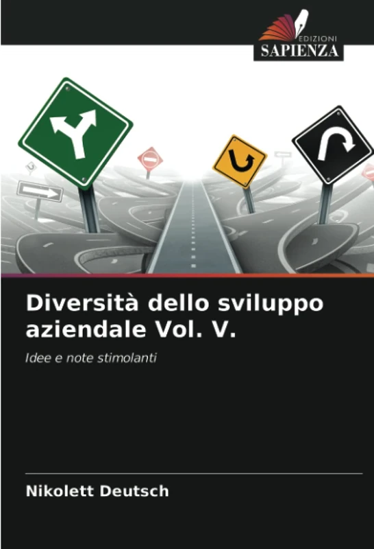 Diversità dello sviluppo aziendale Vol. V.: Idee e note stimolanti