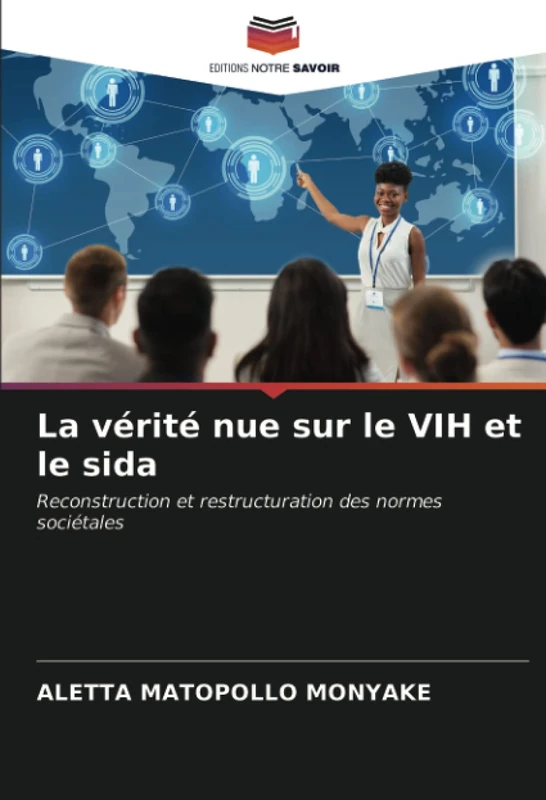 La vérité nue sur le VIH et le sida: Reconstruction et restructuration des normes sociétales