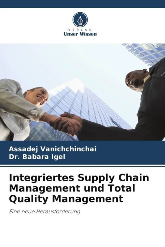 Integriertes Supply Chain Management und Total Quality Management: Eine neue Herausforderung